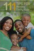 111 Tips For Raising Godly Kids