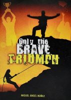 Only The Brave Triumph
